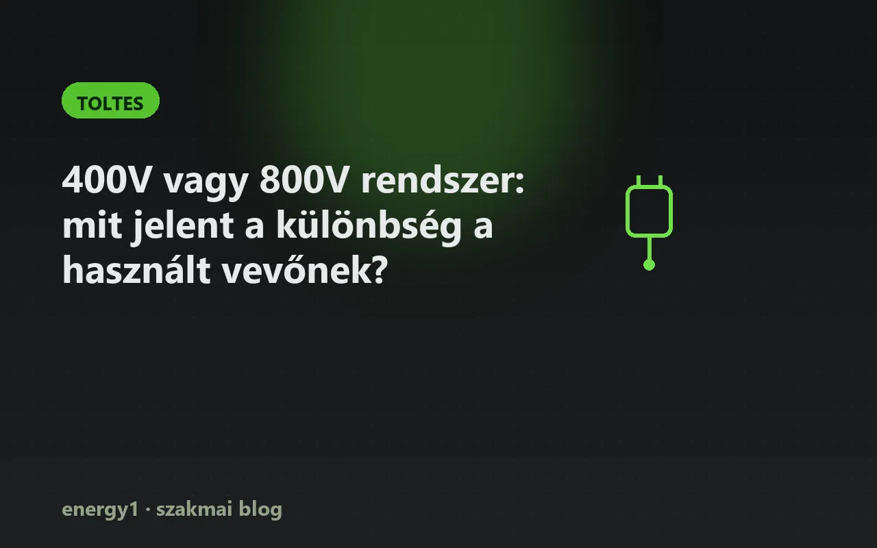 400V vagy 800V rendszer: mit jelent a különbség a használt vevőnek? - toltes