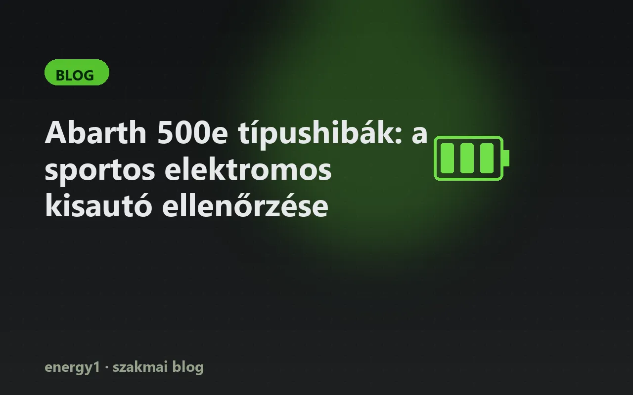 Abarth 500e típushibák: a sportos elektromos kisautó ellenőrzése