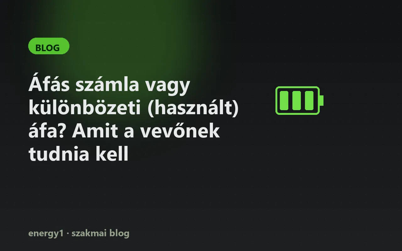 Áfás számla vagy különbözeti (használt) áfa? Amit a vevőnek tudnia kell