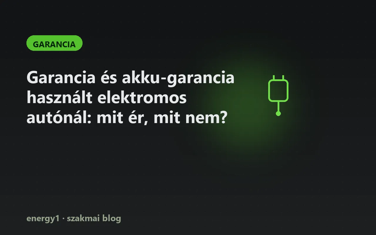 Garancia és akku-garancia használt elektromos autónál: mit ér, mit nem? - garancia