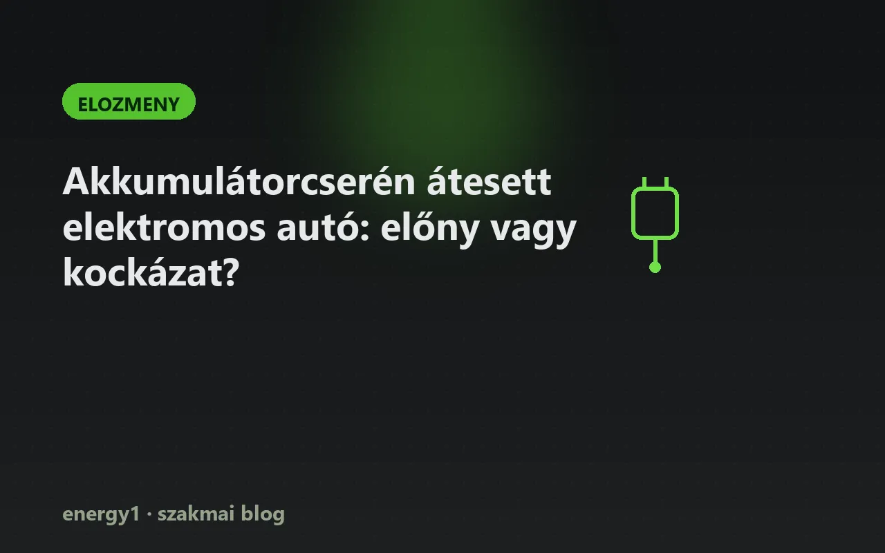 Akkumulátorcserén átesett elektromos autó: előny vagy kockázat? - elozmeny