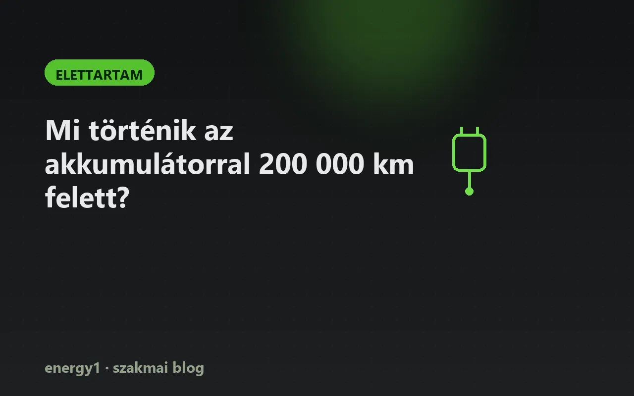 Mi történik az akkumulátorral 200 000 km felett? - elettartam