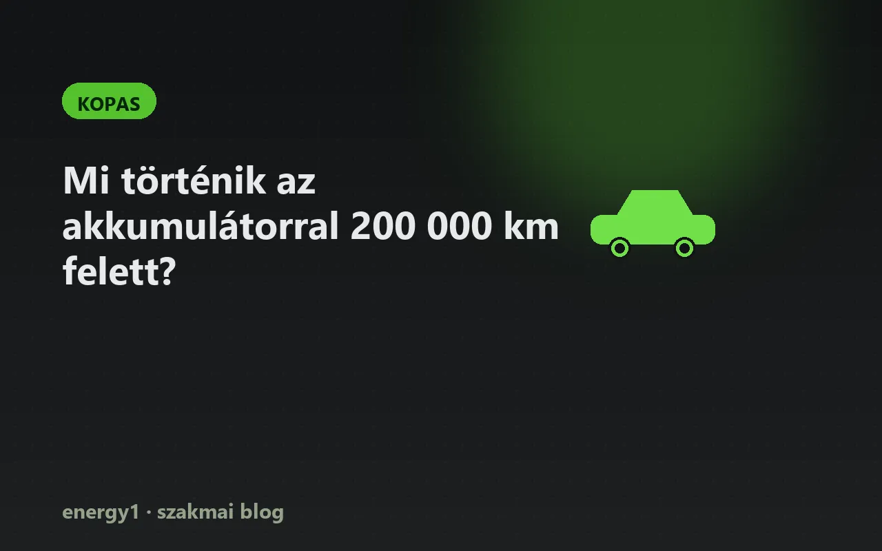 Mi történik az akkumulátorral 200 000 km felett? - kopas