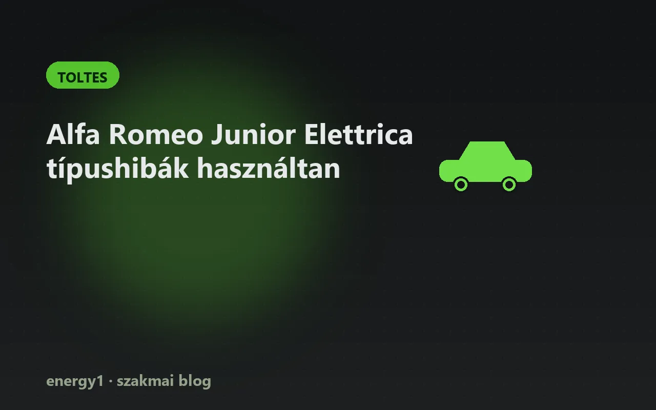 Alfa Romeo Junior Elettrica típushibák használtan - toltes