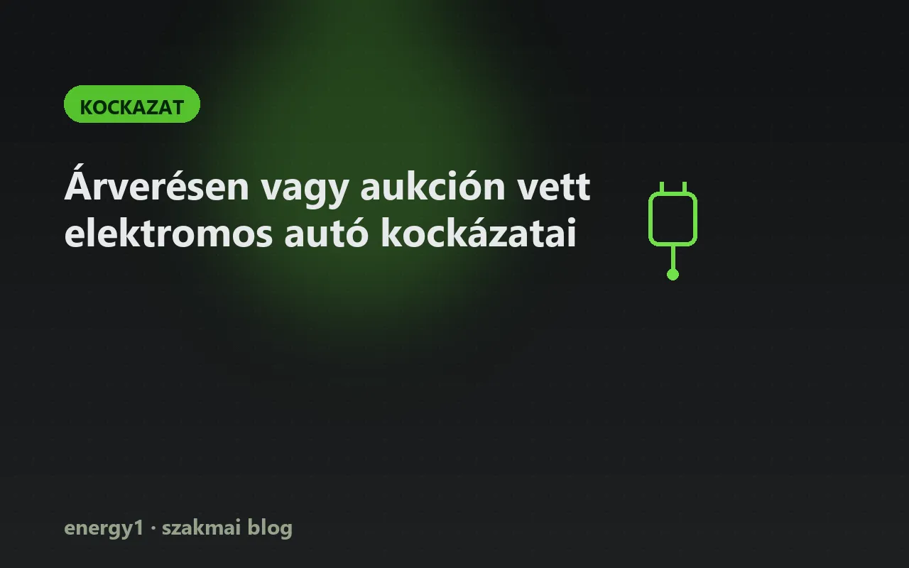 Árverésen vagy aukción vett elektromos autó kockázatai - kockazat