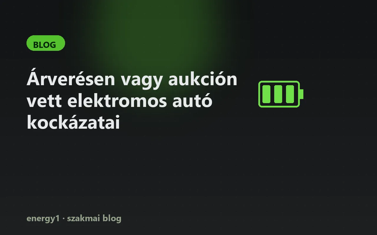 Árverésen vagy aukción vett elektromos autó kockázatai