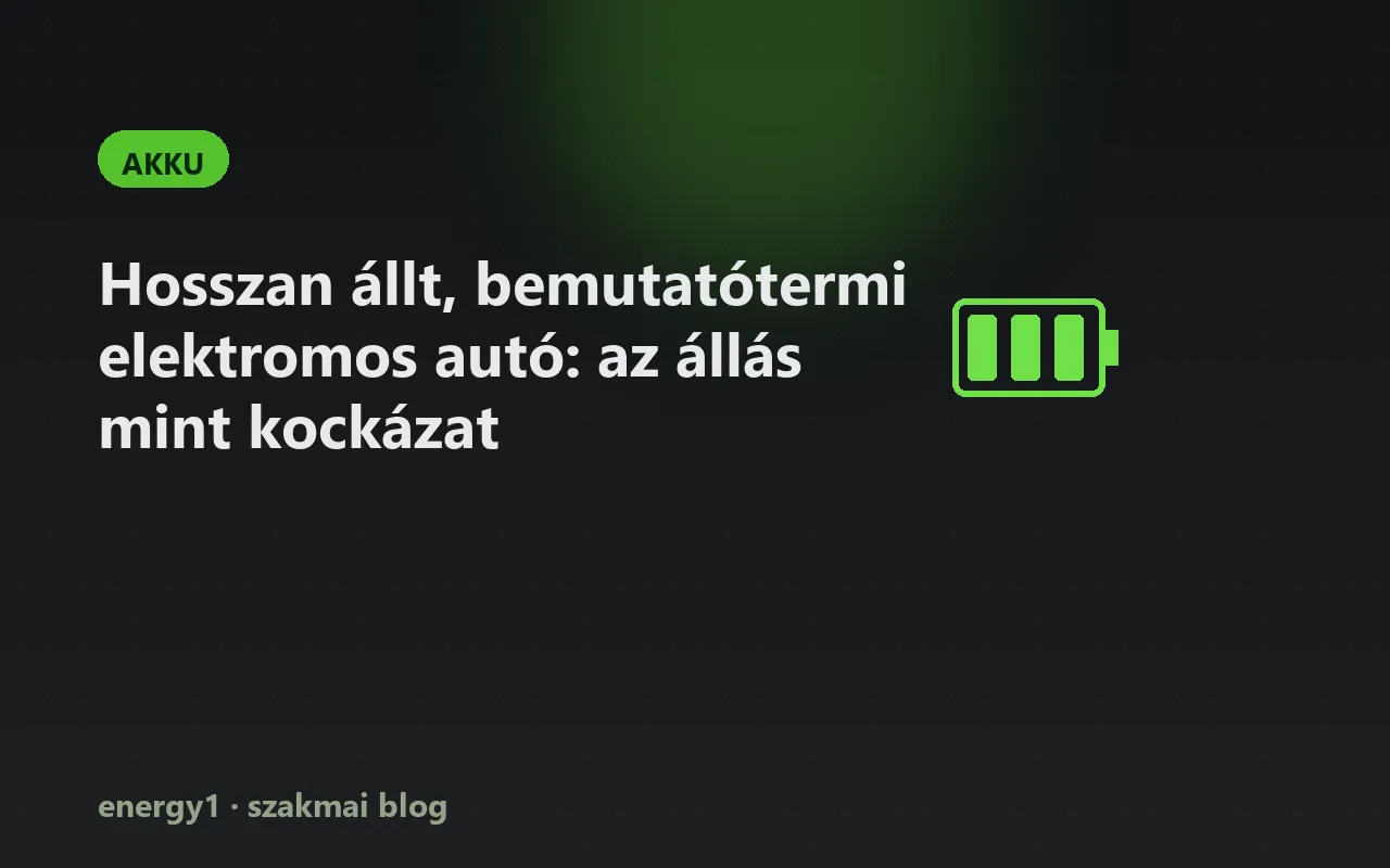 Hosszan állt, bemutatótermi elektromos autó: az állás mint kockázat - akku