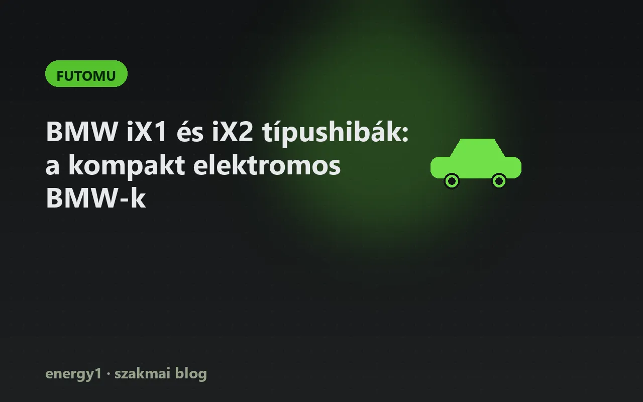 BMW iX1 és iX2 típushibák: a kompakt elektromos BMW-k - futomu