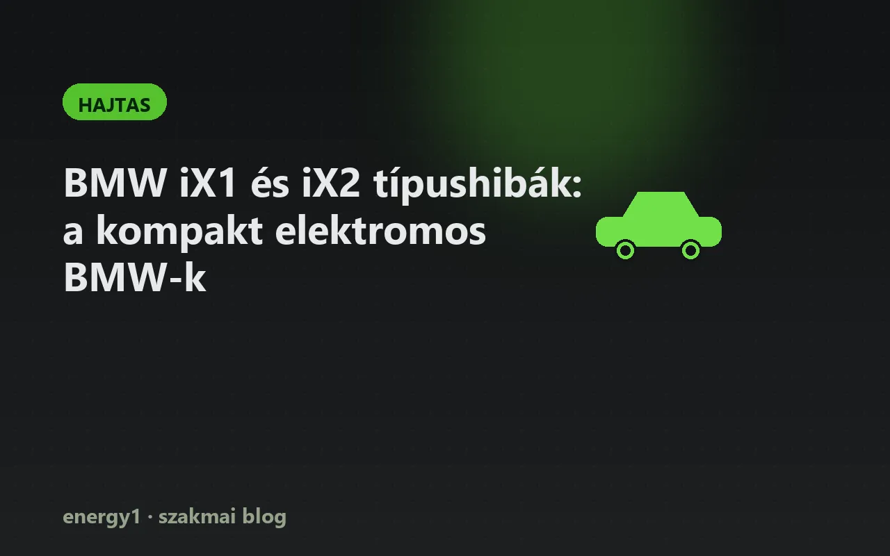 BMW iX1 és iX2 típushibák: a kompakt elektromos BMW-k - hajtas