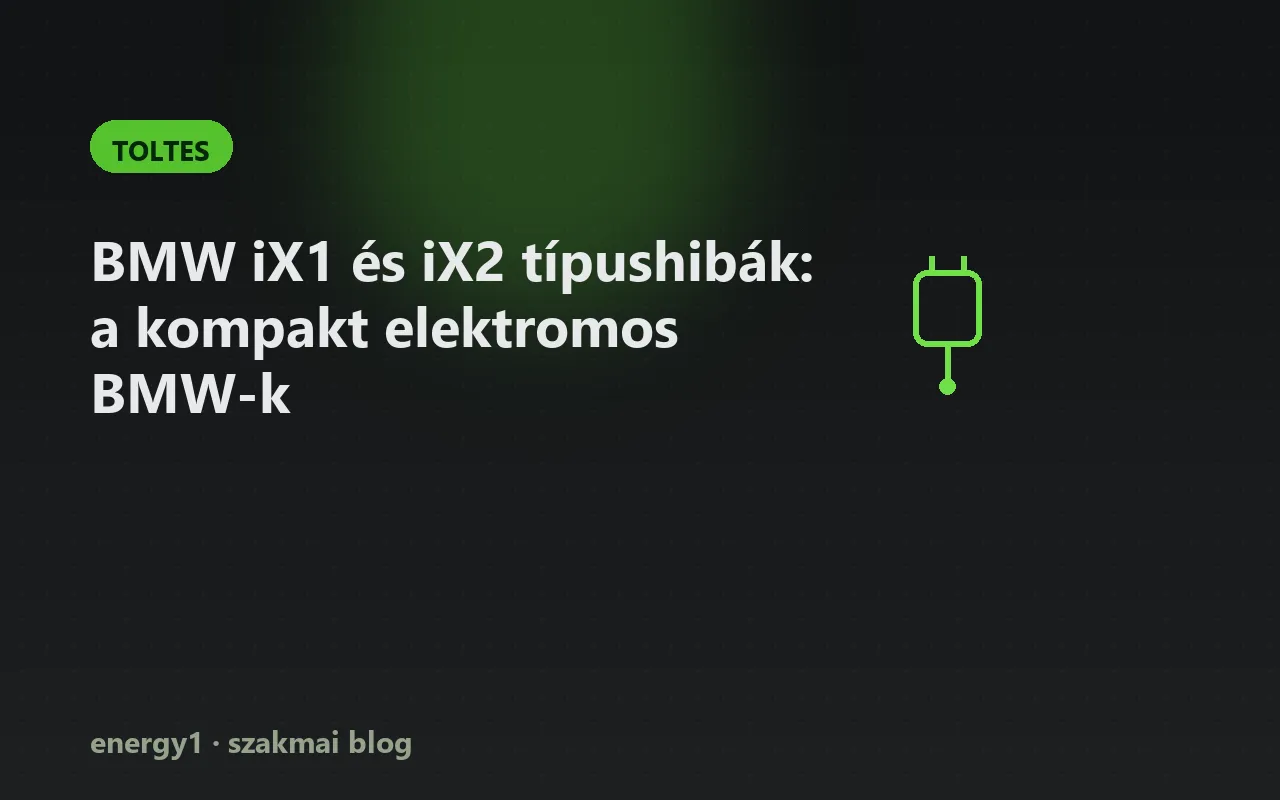 BMW iX1 és iX2 típushibák: a kompakt elektromos BMW-k - toltes