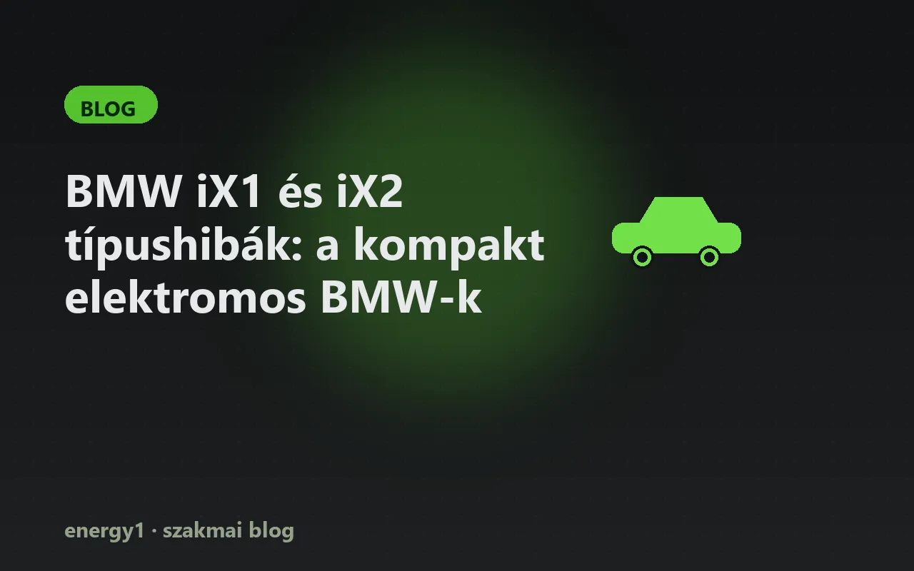 BMW iX1 és iX2 típushibák: a kompakt elektromos BMW-k