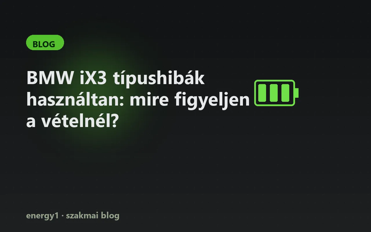 BMW iX3 típushibák használtan: mire figyeljen a vételnél?