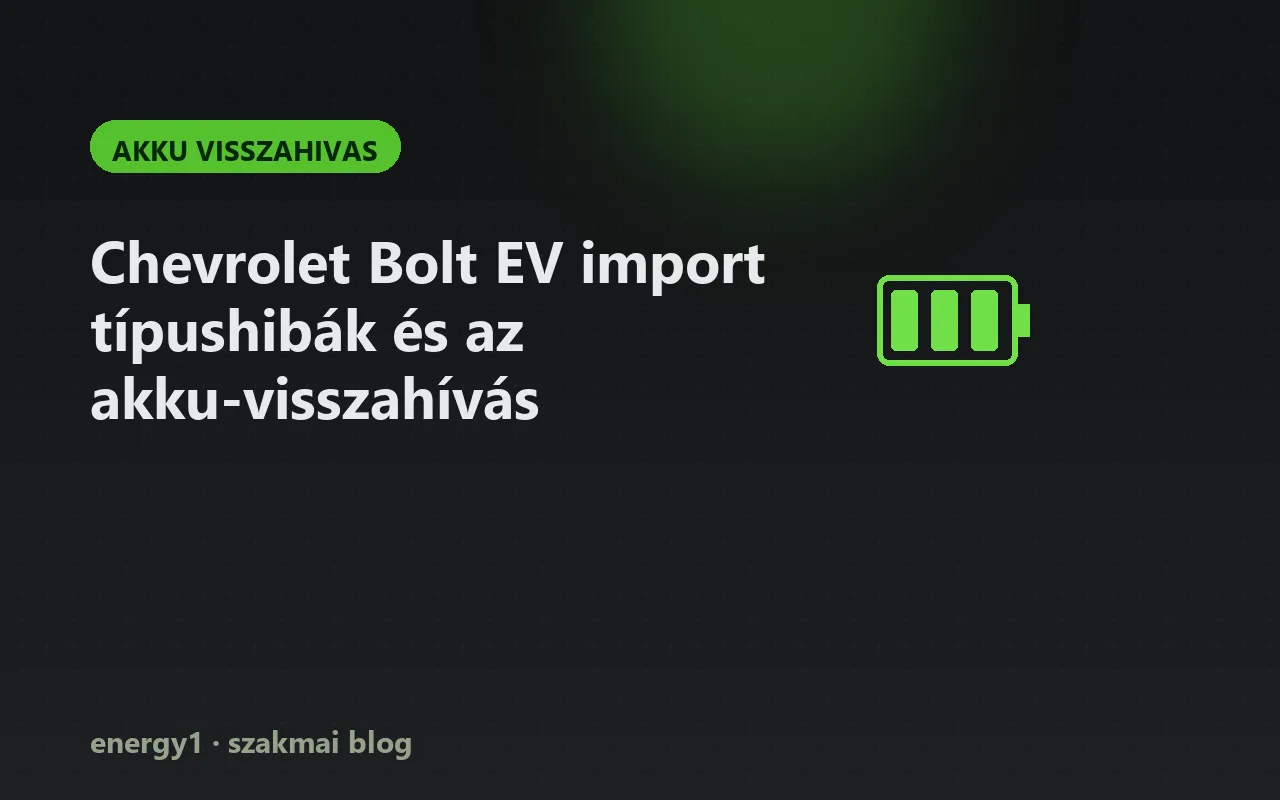 Chevrolet Bolt EV import típushibák és az akku-visszahívás - akku visszahivas