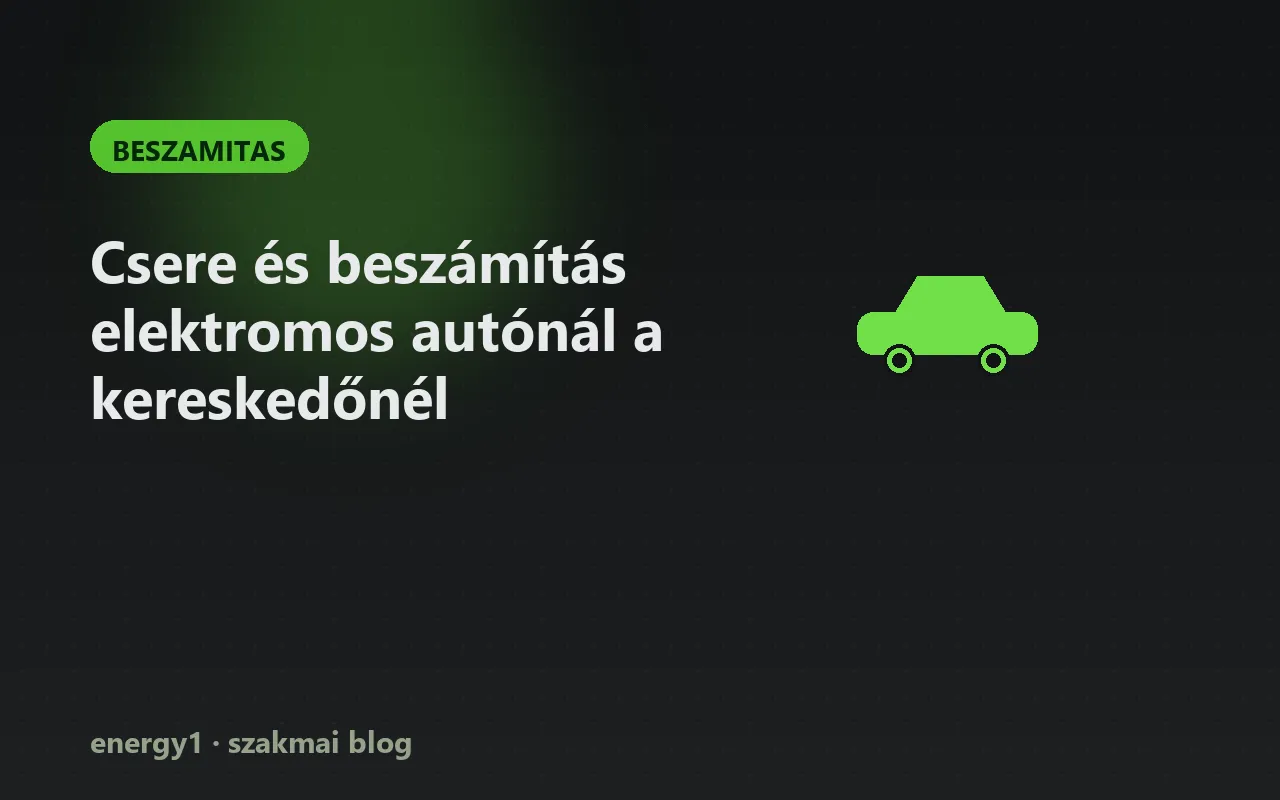 Csere és beszámítás elektromos autónál a kereskedőnél - beszamitas
