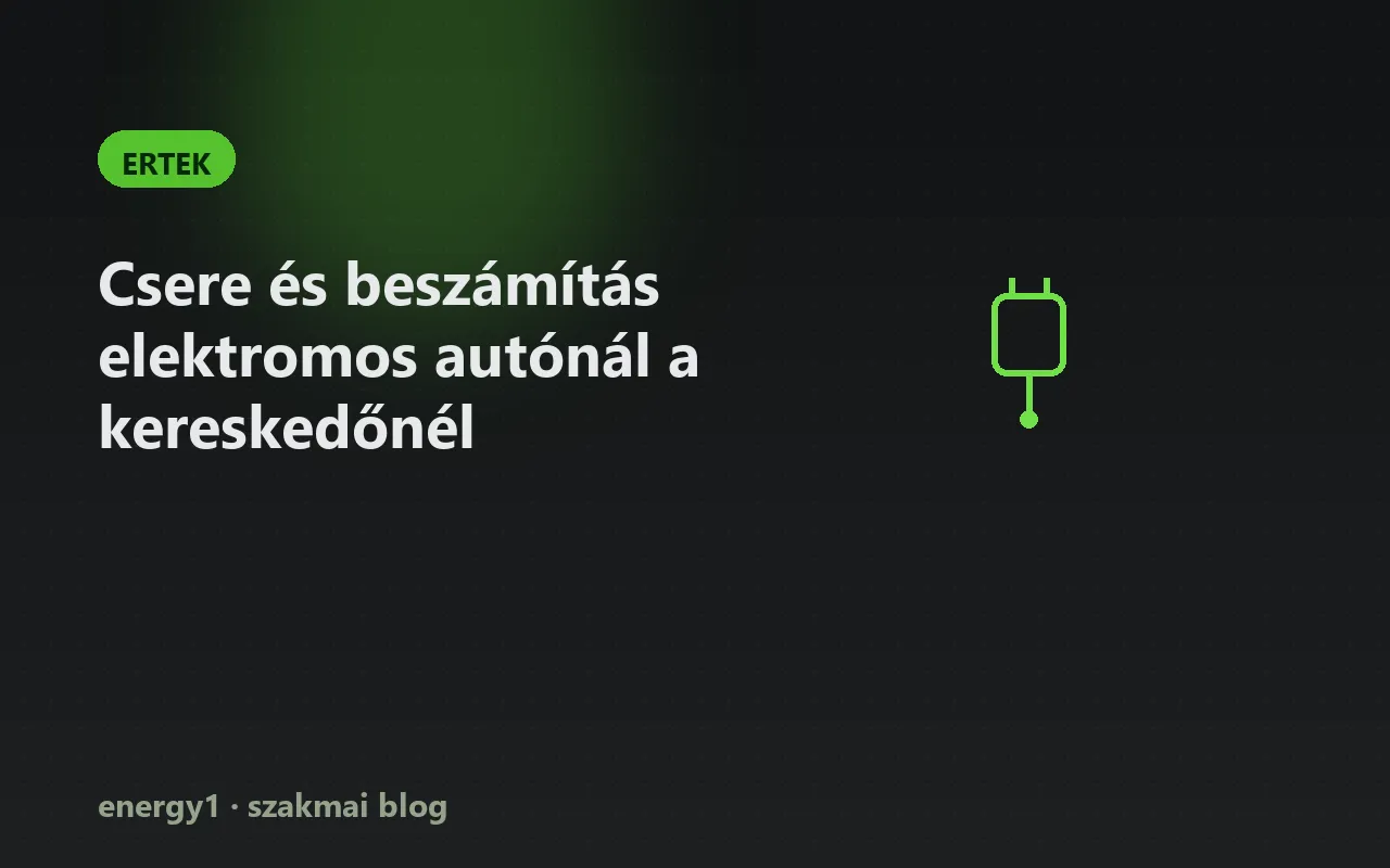 Csere és beszámítás elektromos autónál a kereskedőnél - ertek