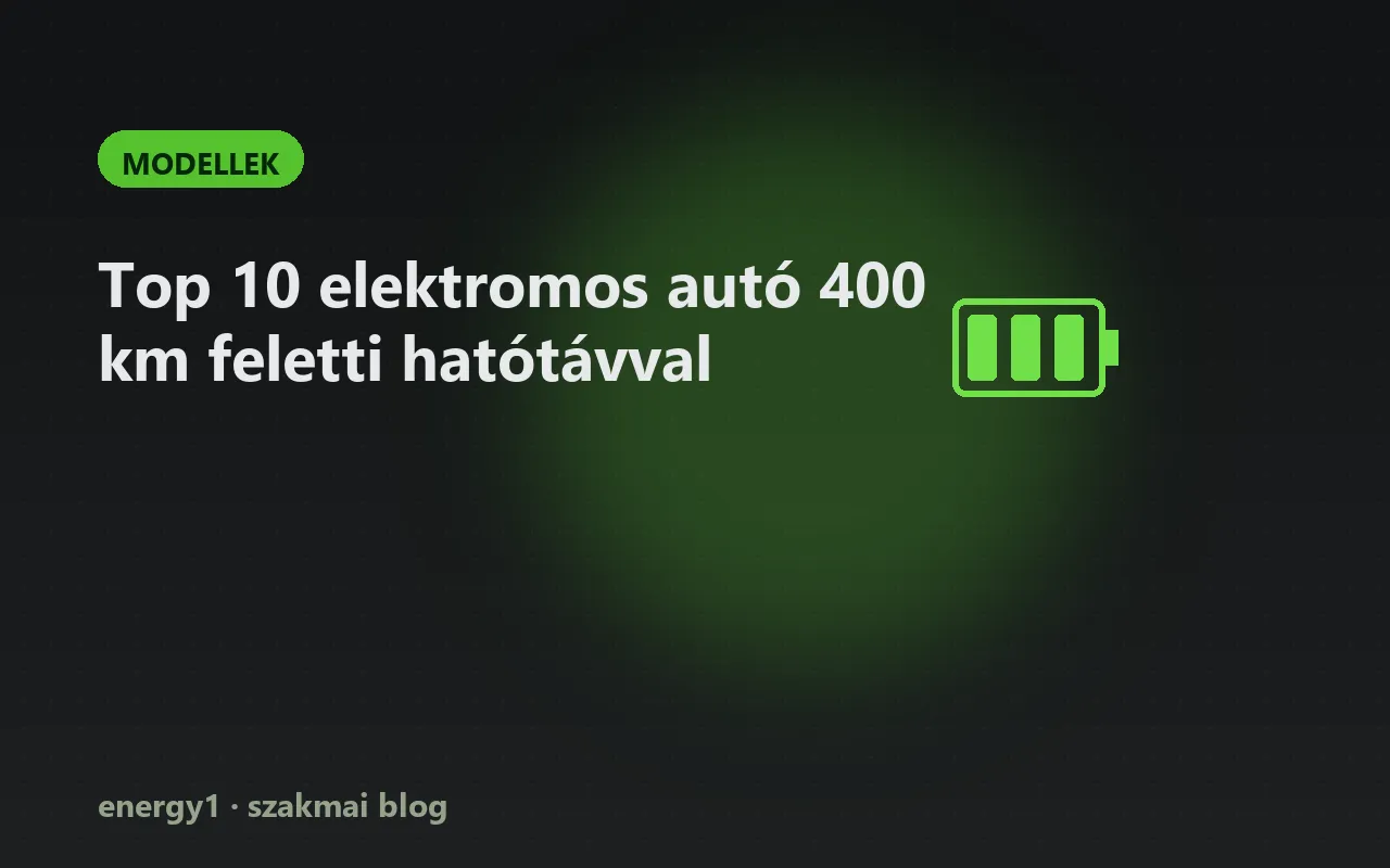 Top 10 elektromos autó 400 km feletti hatótávval - modellek