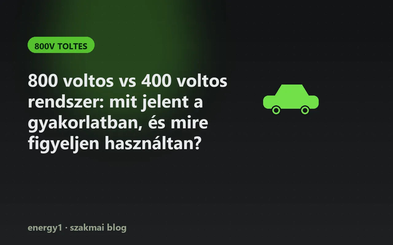 800 voltos vs 400 voltos rendszer: mit jelent a gyakorlatban, és mire figyeljen használtan? - 800v toltes