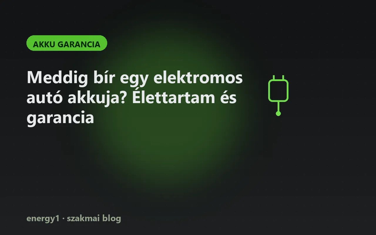 Meddig bír egy elektromos autó akkuja? Élettartam és garancia - akku garancia