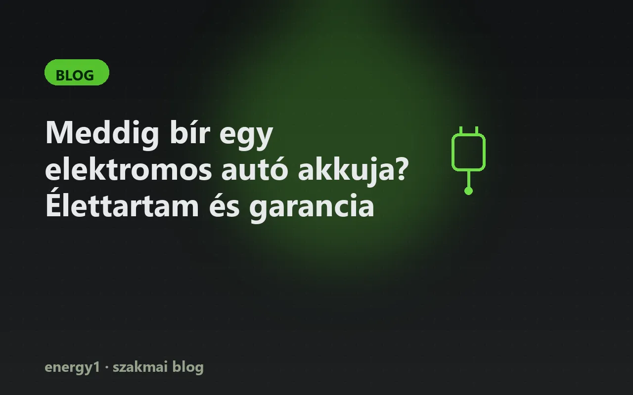 Meddig bír egy elektromos autó akkuja? Élettartam és garancia