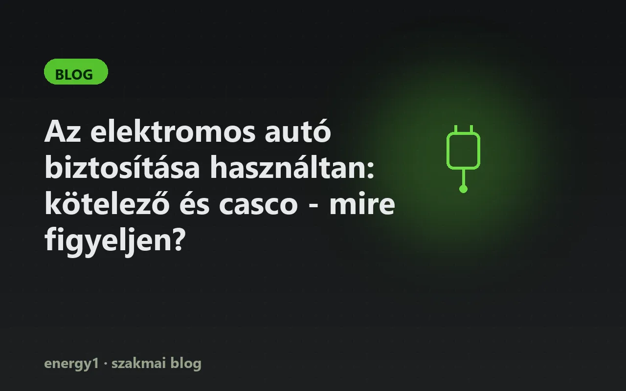 Az elektromos autó biztosítása használtan: kötelező és casco - mire figyeljen?