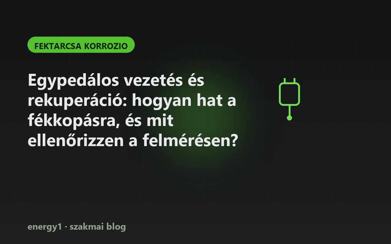 Egypedálos vezetés és rekuperáció: hogyan hat a fékkopásra, és mit ellenőrizzen a felmérésen? - fektarcsa korrozio