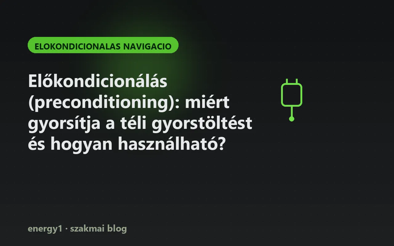 Előkondicionálás (preconditioning): miért gyorsítja a téli gyorstöltést és hogyan használható? - elokondicionalas navigacio