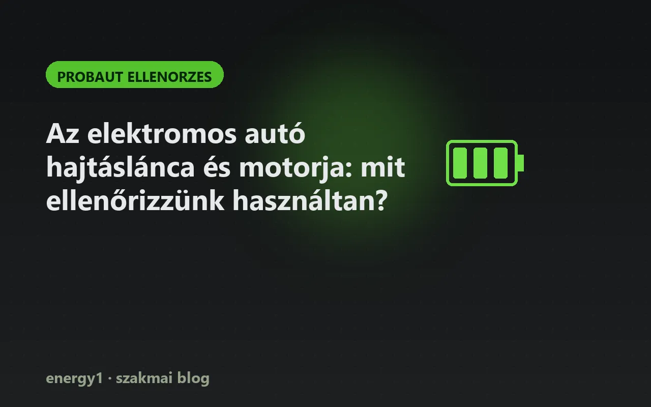 Az elektromos autó hajtáslánca és motorja: mit ellenőrizzünk használtan? - probaut ellenorzes