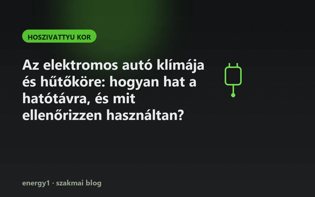 Az elektromos autó klímája és hűtőköre: hogyan hat a hatótávra, és mit ellenőrizzen használtan? - hoszivattyu kor