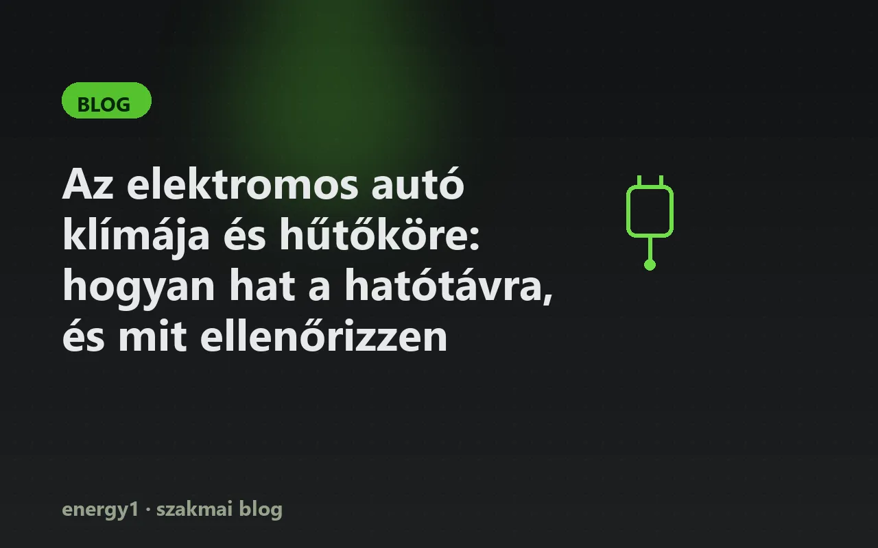 Az elektromos autó klímája és hűtőköre: hogyan hat a hatótávra, és mit ellenőrizzen használtan?