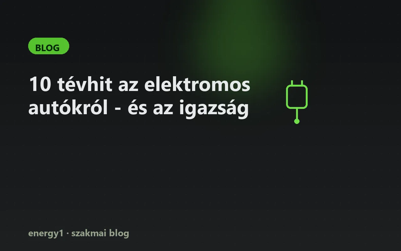 10 tévhit az elektromos autókról - és az igazság