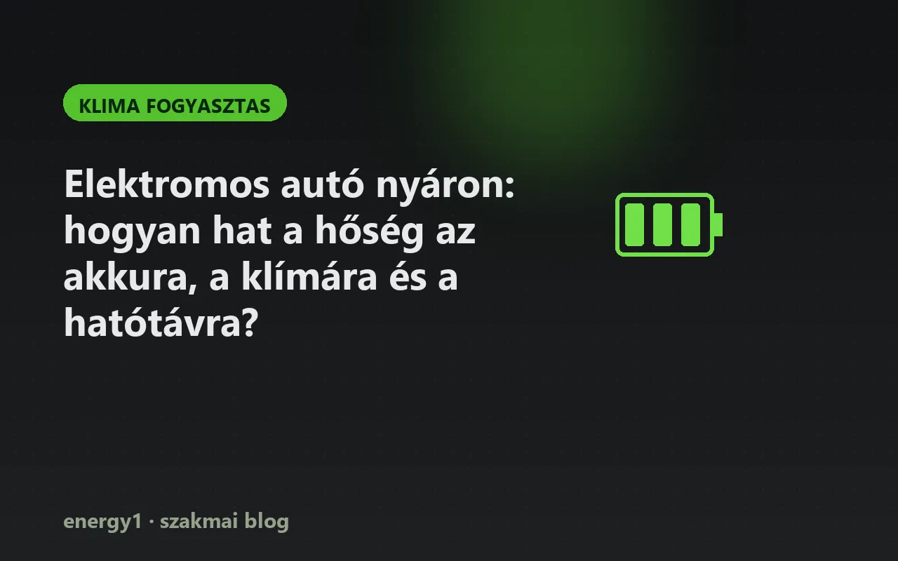 Elektromos autó nyáron: hogyan hat a hőség az akkura, a klímára és a hatótávra? - klima fogyasztas