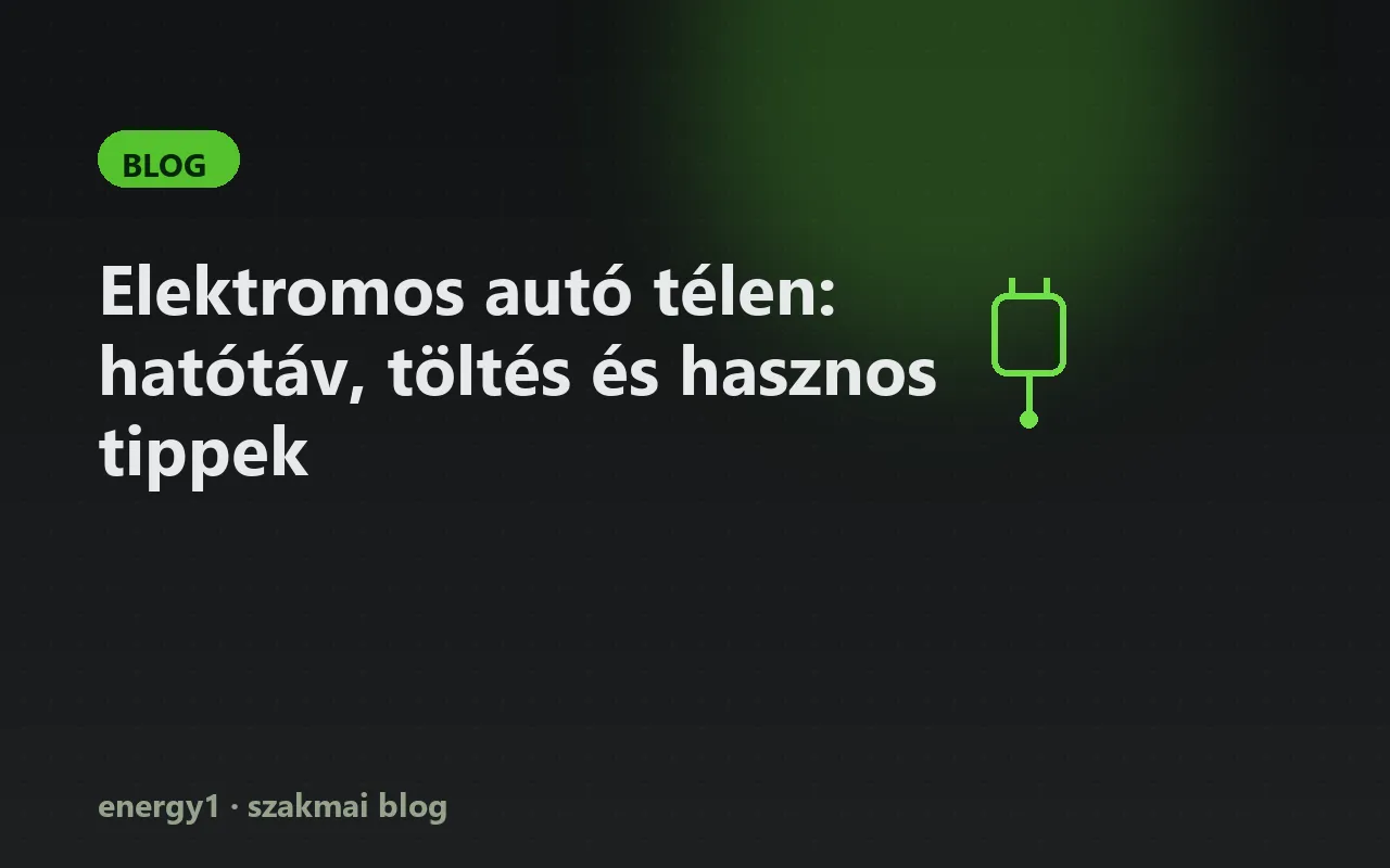 Elektromos autó télen: hatótáv, töltés és hasznos tippek
