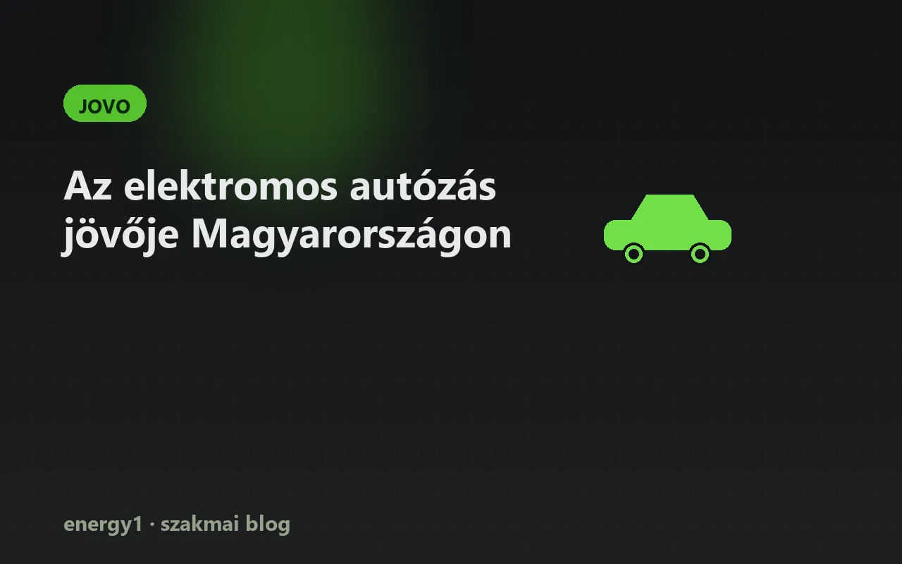Az elektromos autózás jövője Magyarországon - jovo