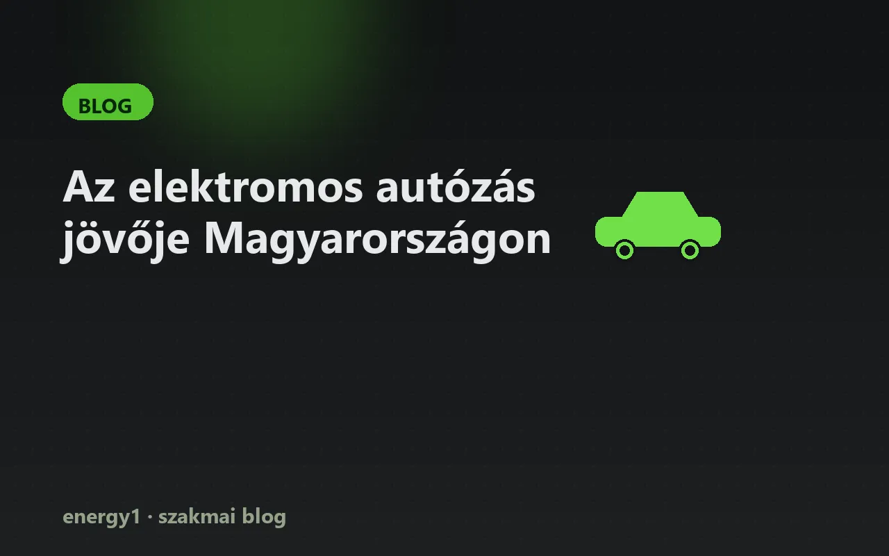 Az elektromos autózás jövője Magyarországon