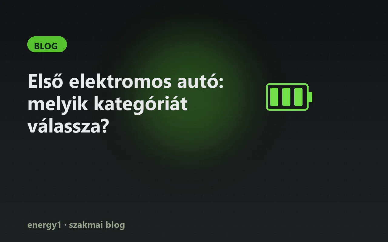 Első elektromos autó: melyik kategóriát válassza?