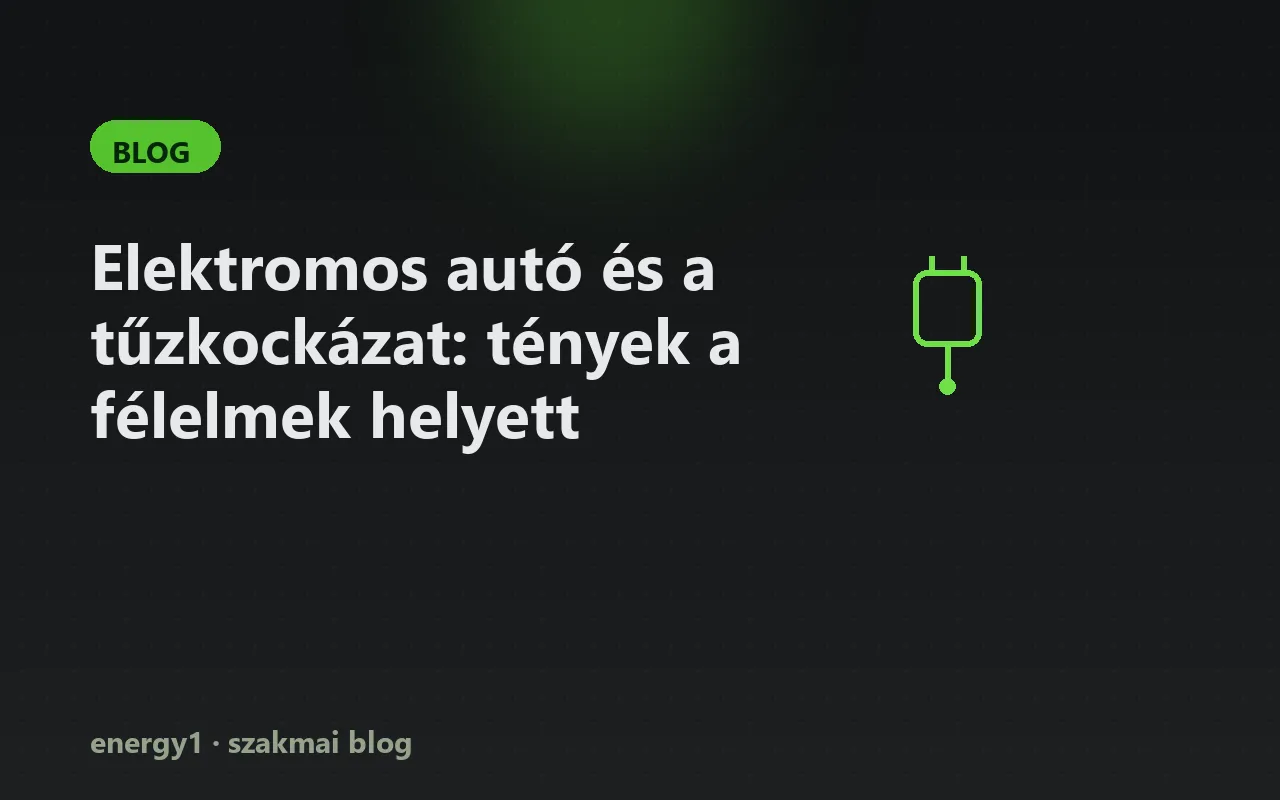 Elektromos autó és a tűzkockázat: tények a félelmek helyett