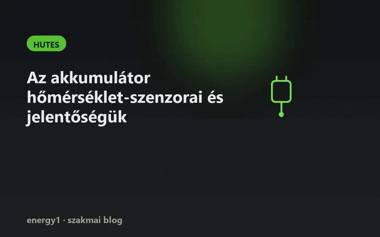 Az akkumulátor hőmérséklet-szenzorai és jelentőségük - hutes