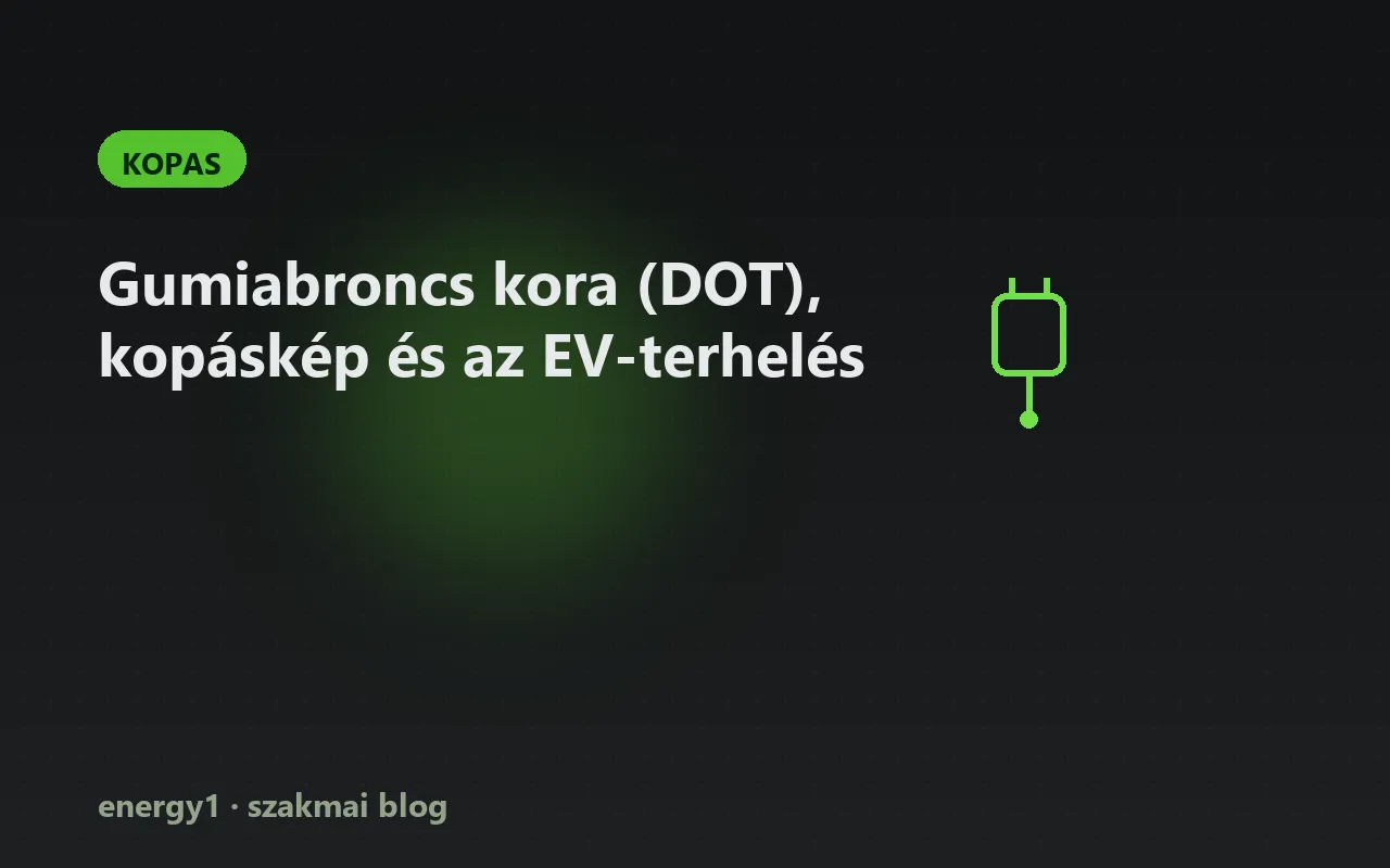 Gumiabroncs kora (DOT), kopáskép és az EV-terhelés - kopas