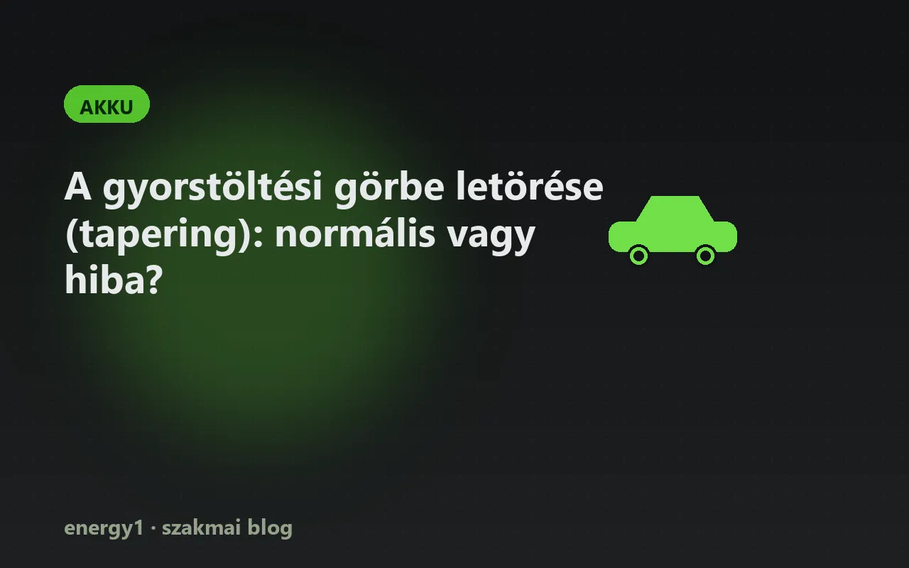 A gyorstöltési görbe letörése (tapering): normális vagy hiba? - akku