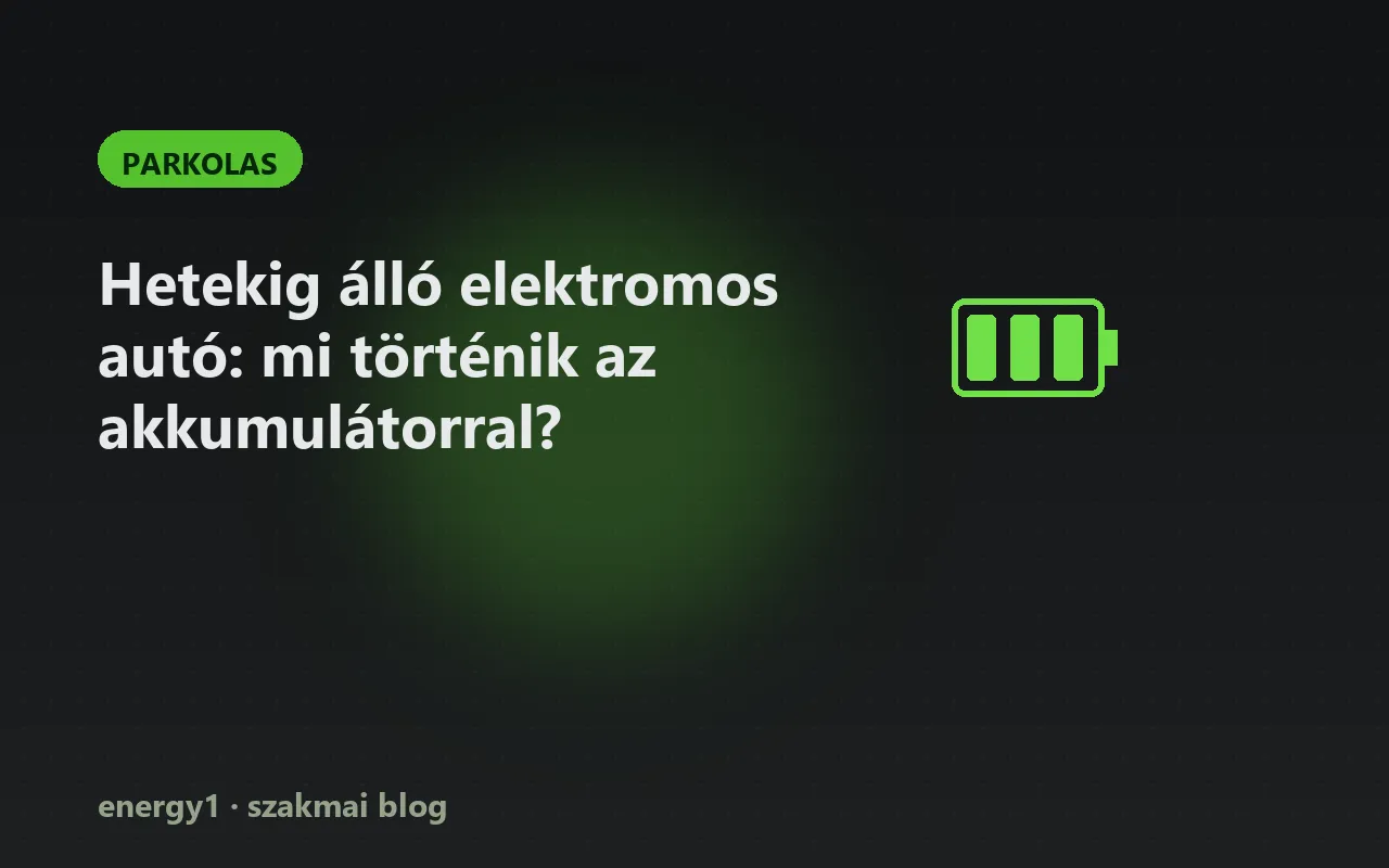 Hetekig álló elektromos autó: mi történik az akkumulátorral? - parkolas