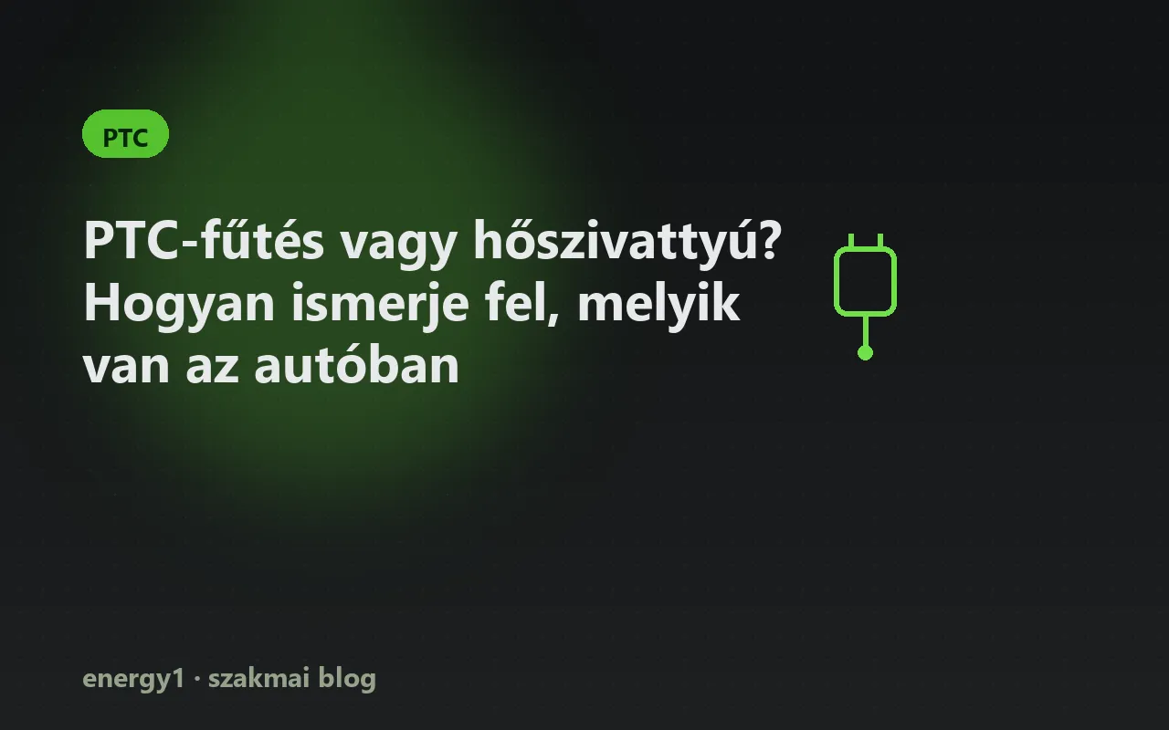 PTC-fűtés vagy hőszivattyú? Hogyan ismerje fel, melyik van az autóban - ptc