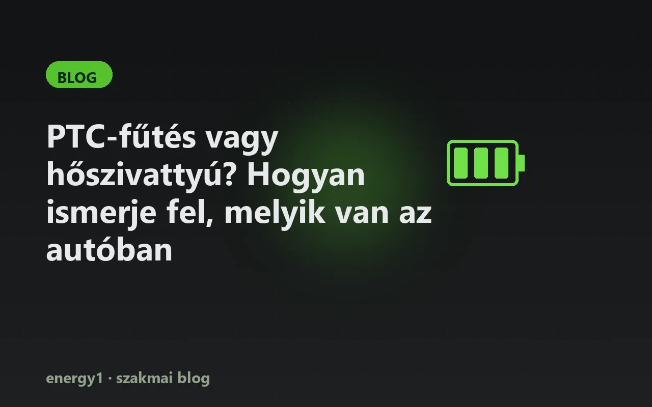 PTC-fűtés vagy hőszivattyú? Hogyan ismerje fel, melyik van az autóban