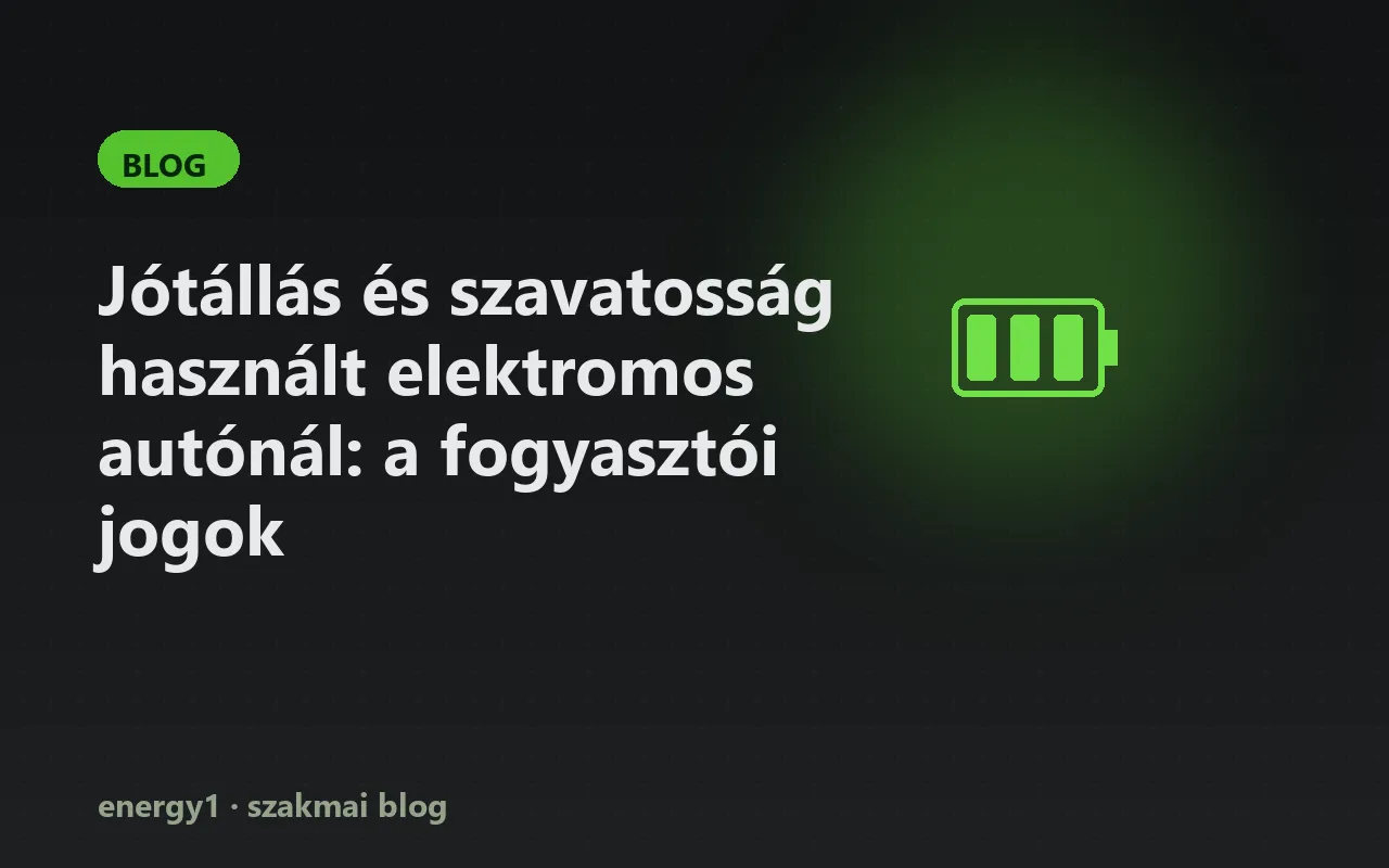 Jótállás és szavatosság használt elektromos autónál: a fogyasztói jogok