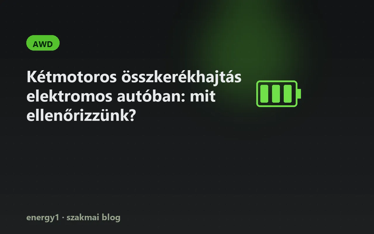 Kétmotoros összkerékhajtás elektromos autóban: mit ellenőrizzünk? - awd
