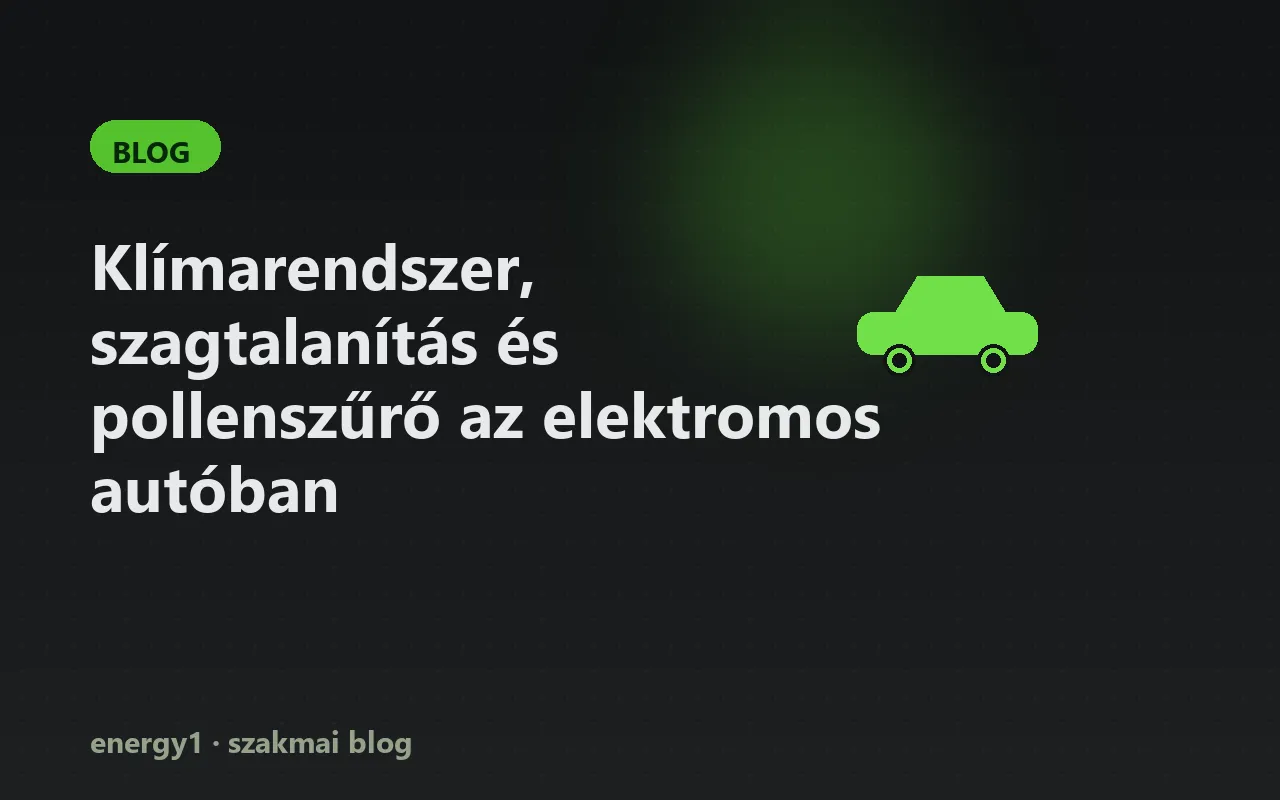 Klímarendszer, szagtalanítás és pollenszűrő az elektromos autóban