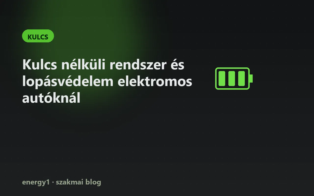Kulcs nélküli rendszer és lopásvédelem elektromos autóknál - kulcs