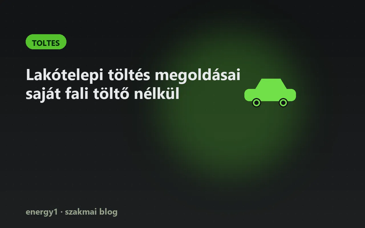 Lakótelepi töltés megoldásai saját fali töltő nélkül - toltes