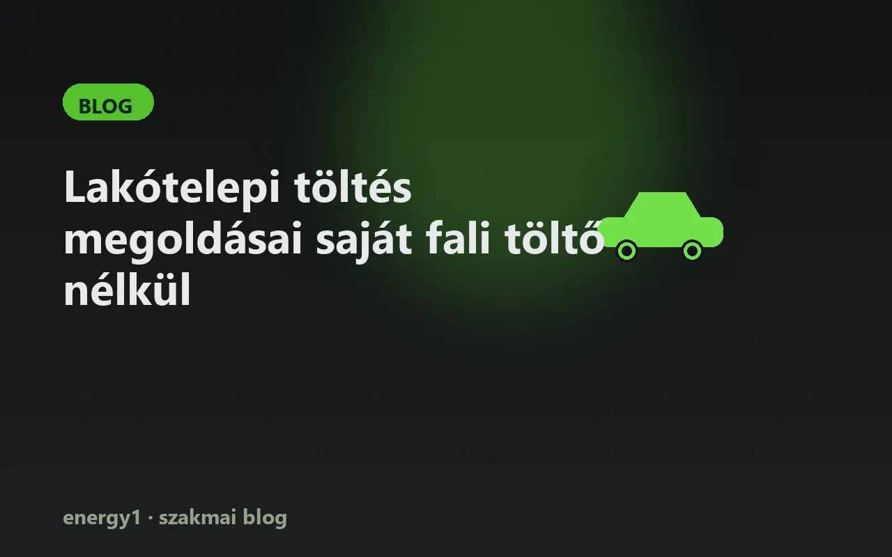 Lakótelepi töltés megoldásai saját fali töltő nélkül