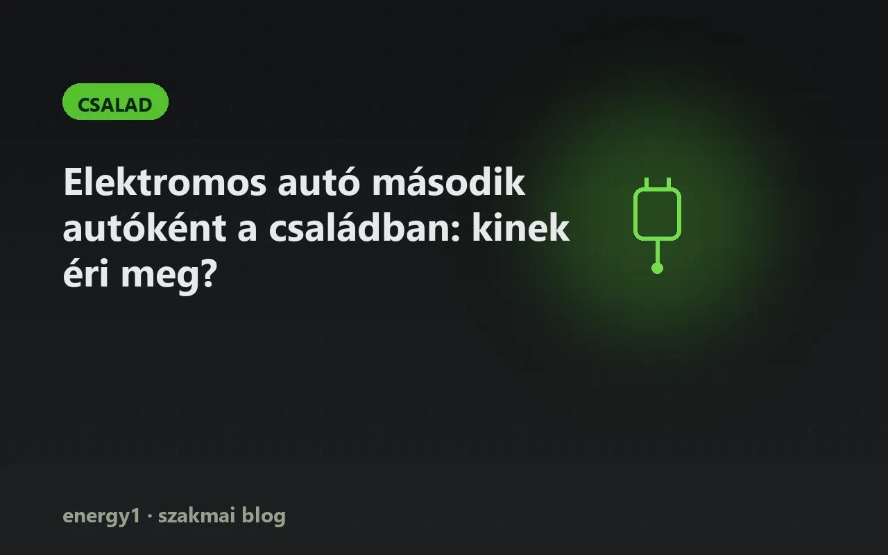 Elektromos autó második autóként a családban: kinek éri meg? - csalad