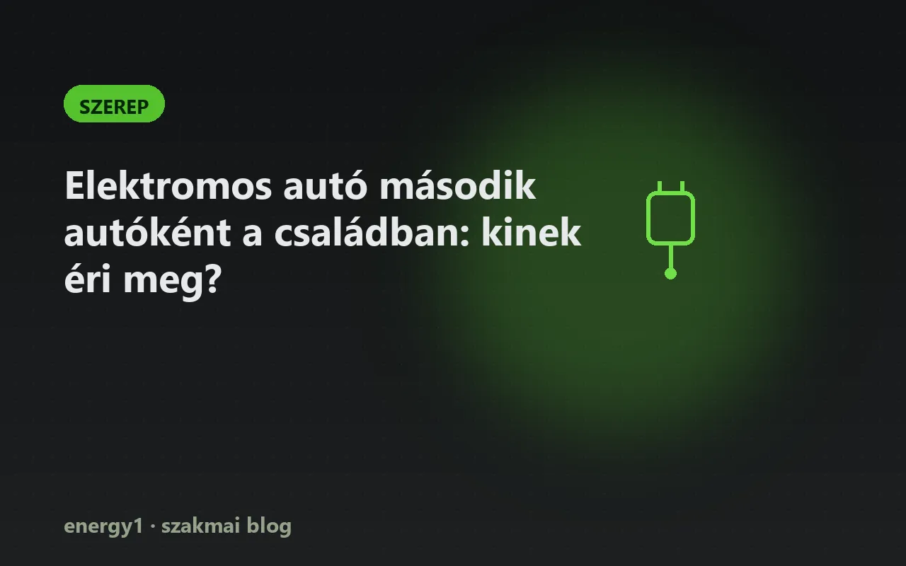 Elektromos autó második autóként a családban: kinek éri meg? - szerep